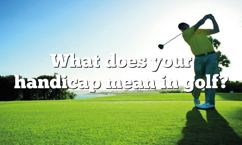 What does your handicap mean in golf?
