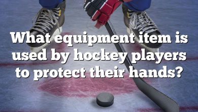 What equipment item is used by hockey players to protect their hands?