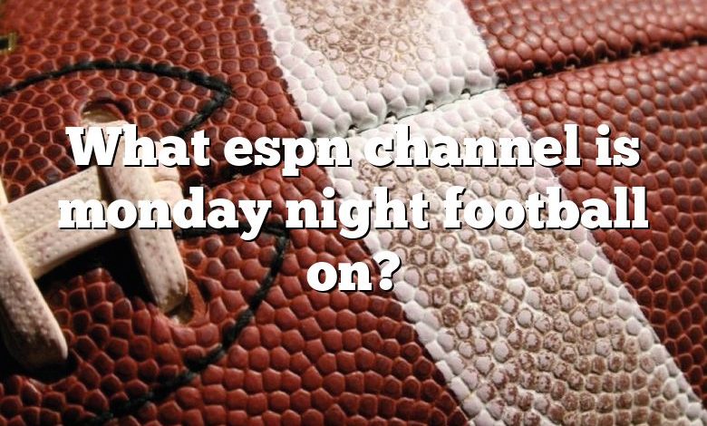 What espn channel is monday night football on?