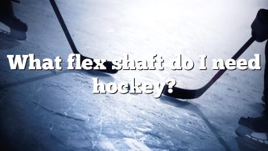 What flex shaft do I need hockey?