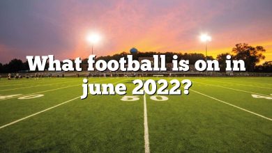 What football is on in june 2022?