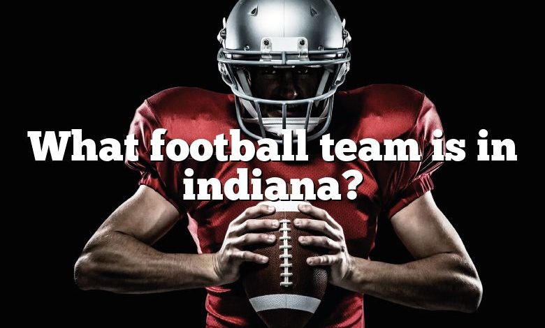 What football team is in indiana?