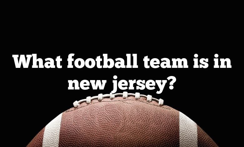 What football team is in new jersey?