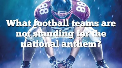 What football teams are not standing for the national anthem?