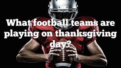 What football teams are playing on thanksgiving day?