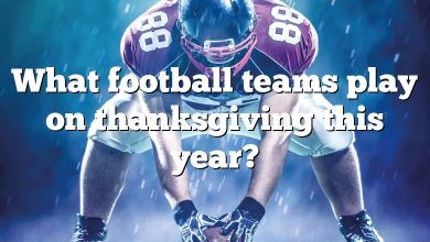 What football teams play on thanksgiving this year?
