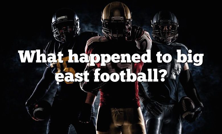 What happened to big east football?