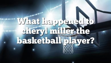 What happened to cheryl miller the basketball player?