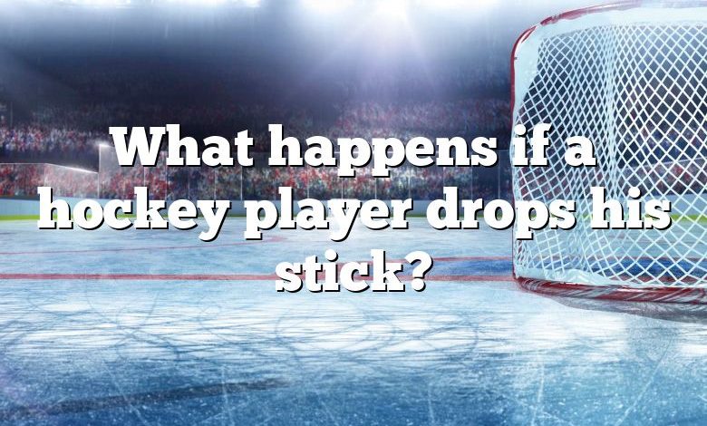 What happens if a hockey player drops his stick?