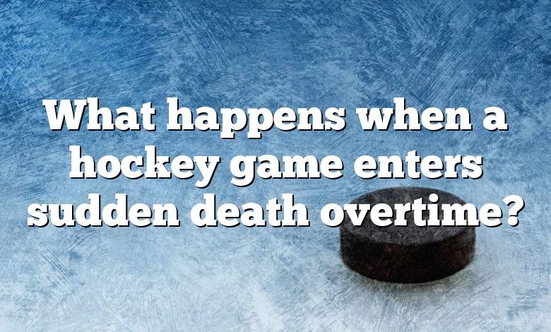 What happens when a hockey game enters sudden death overtime?