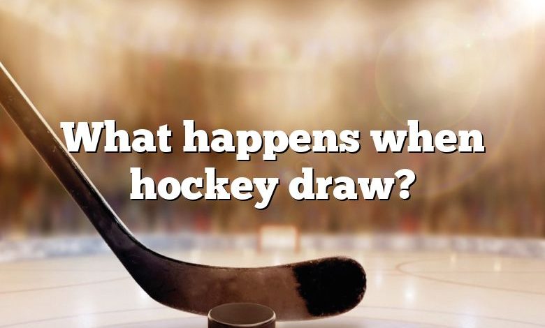 What happens when hockey draw?