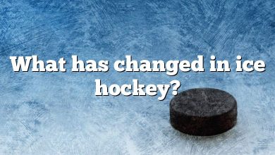What has changed in ice hockey?