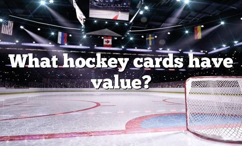 What hockey cards have value?