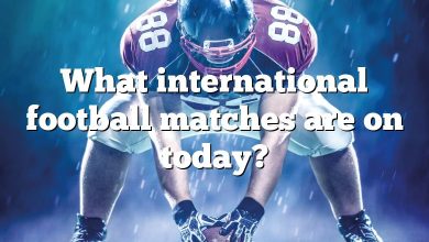 What international football matches are on today?