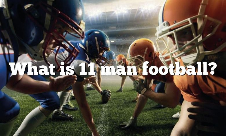 What is 11 man football?