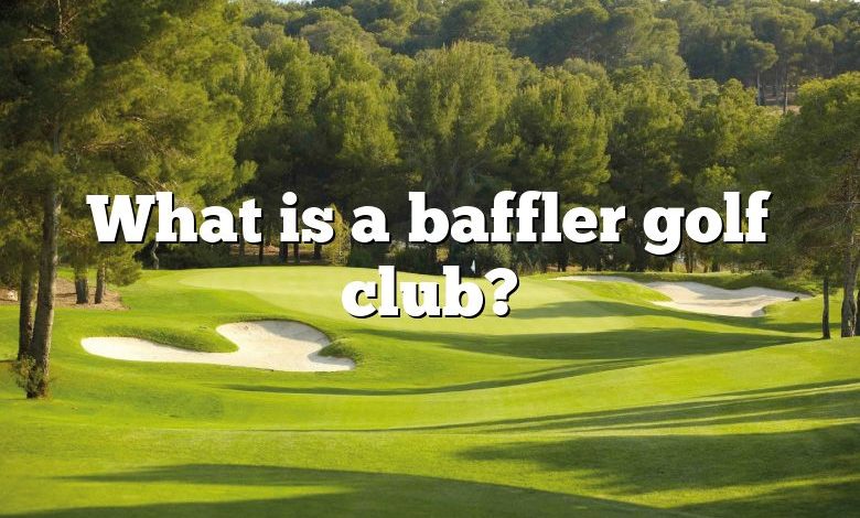 What is a baffler golf club?