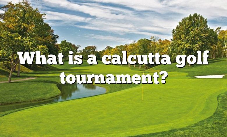 What is a calcutta golf tournament?