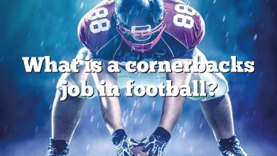 What is a cornerbacks job in football?