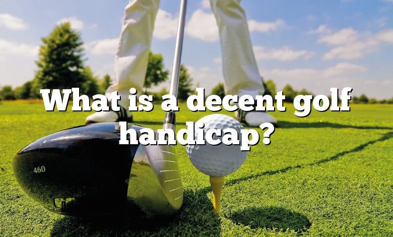 What is a decent golf handicap?