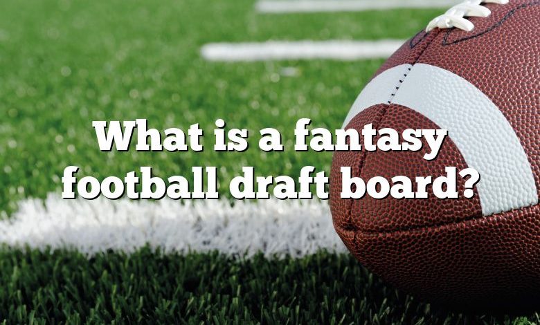 What is a fantasy football draft board?