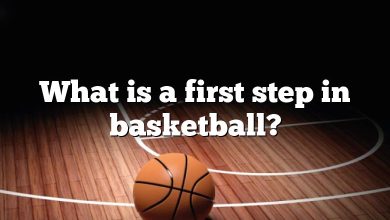 What is a first step in basketball?