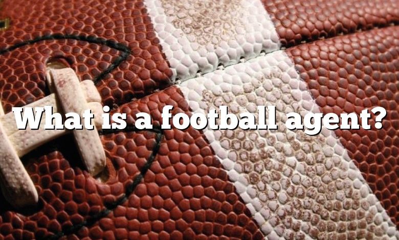 What is a football agent?