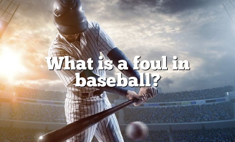 What is a foul in baseball?