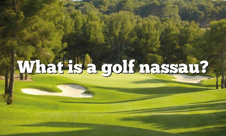 What is a golf nassau?
