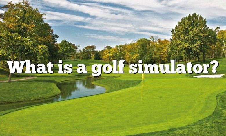 What is a golf simulator?