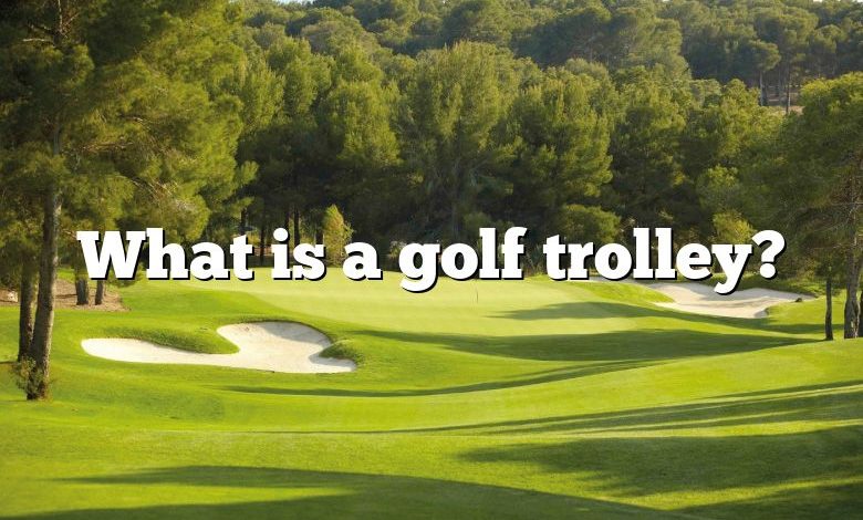 What is a golf trolley?