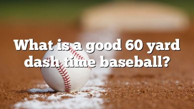 What is a good 60 yard dash time baseball?