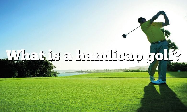 What is a handicap golf?