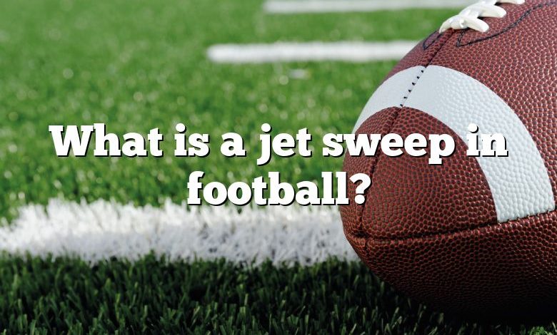 What is a jet sweep in football?