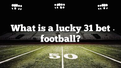 What is a lucky 31 bet football?