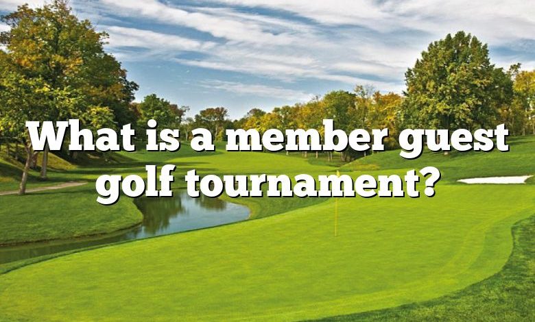 What is a member guest golf tournament?