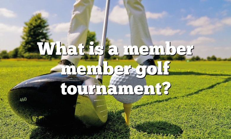 What is a member member golf tournament?