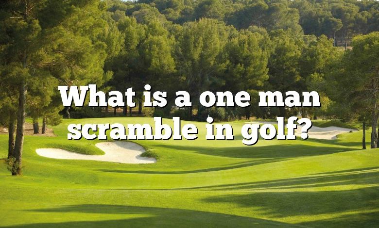 What is a one man scramble in golf?