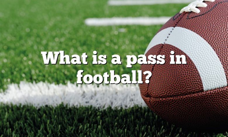 What is a pass in football?