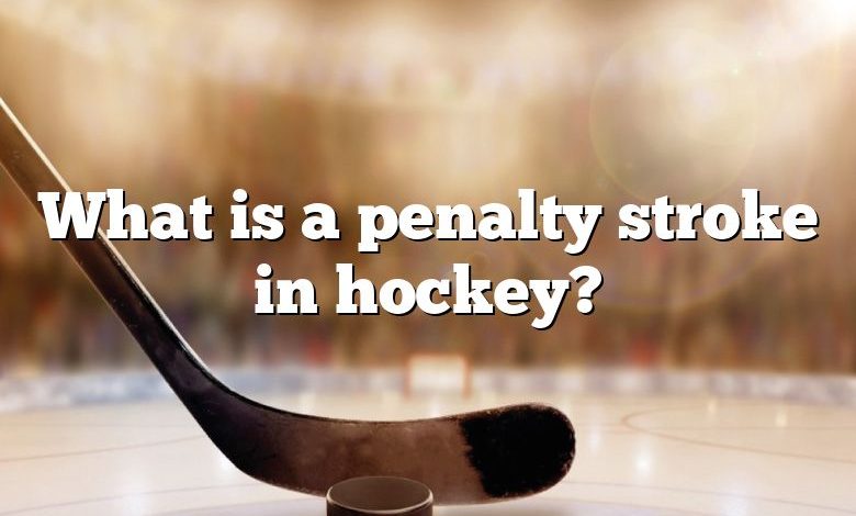 What is a penalty stroke in hockey?