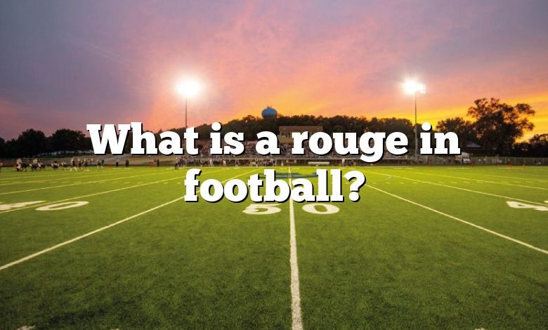 What is a rouge in football?