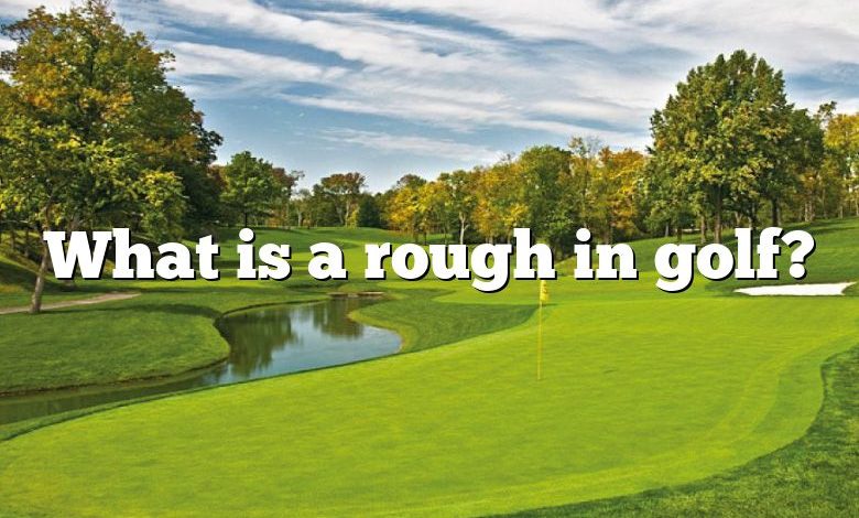What is a rough in golf?