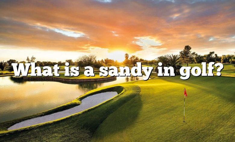 What is a sandy in golf?