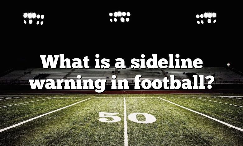 What is a sideline warning in football?