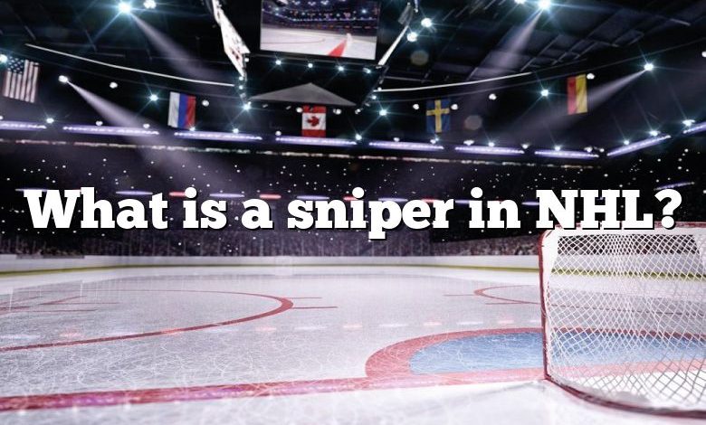 What is a sniper in NHL?