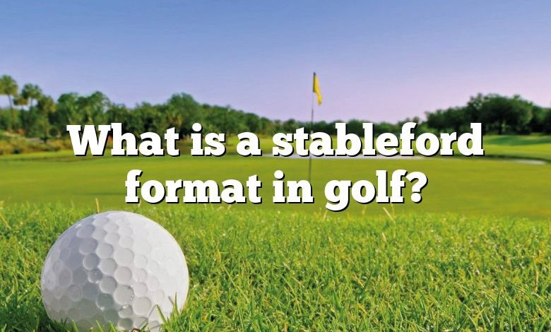 What is a stableford format in golf?