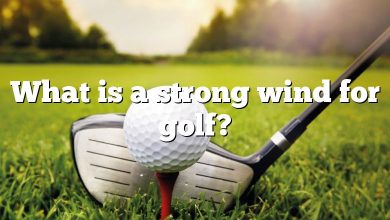 What is a strong wind for golf?