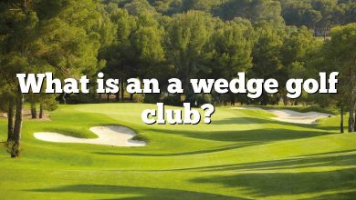 What is an a wedge golf club?
