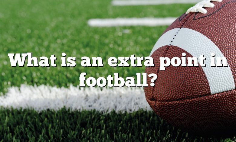 What is an extra point in football?