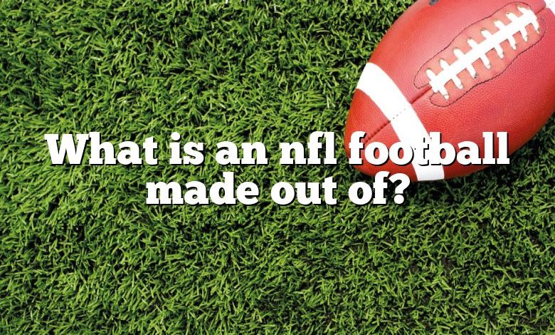 What is an nfl football made out of?