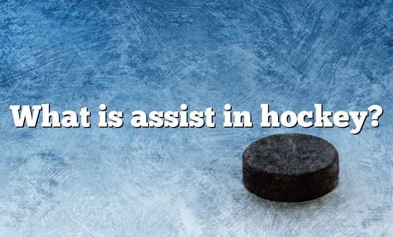 What is assist in hockey?